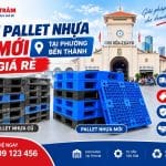 Bán Pallet Nhựa Cũ Mới Tại Phường Bến Thành