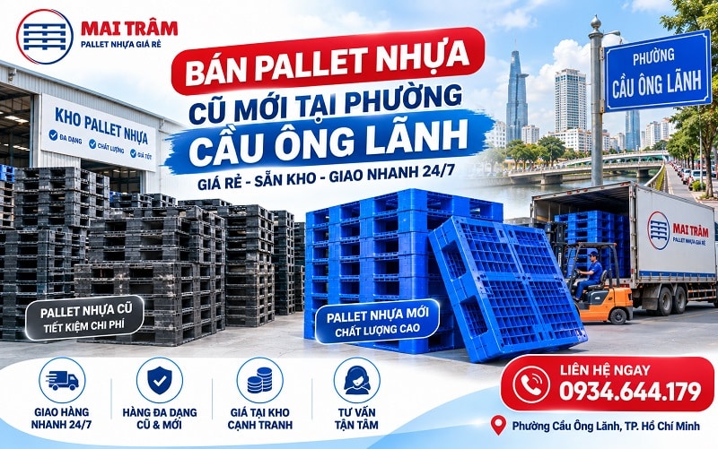 Bán Pallet Nhựa Cũ Mới Tại Phường Cầu Ông Lãnh