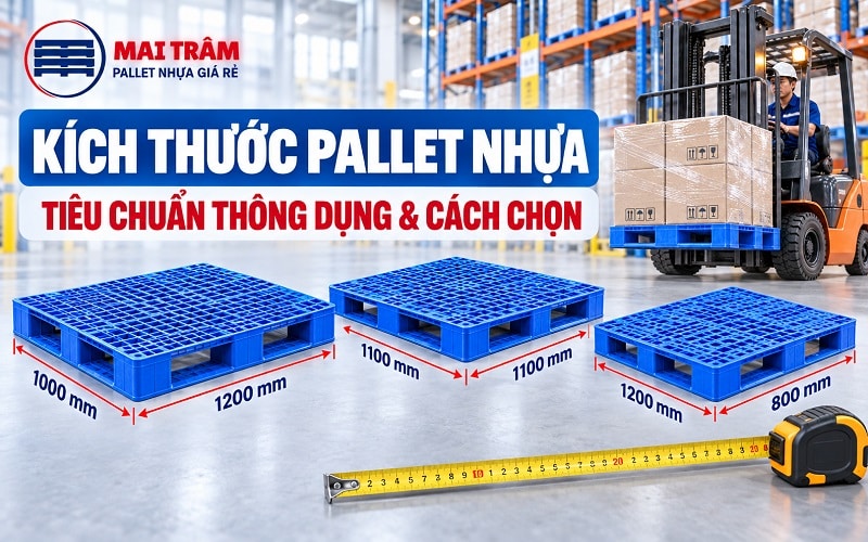 Kích Thước Pallet Nhựa Tiêu Chuẩn Thông Dụng