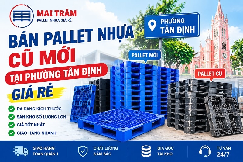 Pallet Nhựa Cũ Mới Tại Phường Tân Định