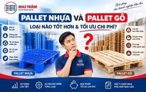 Pallet Nhựa Và Pallet Gỗ