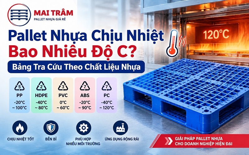 Pallet nhựa chịu nhiệt bao nhiêu