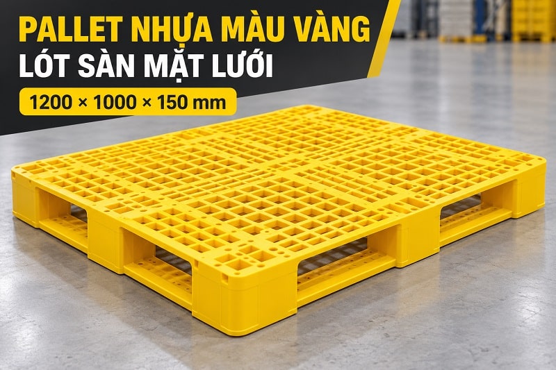 Pallet nhựa màu vàng lót sàn mặt lưới 1200x1000x150mm