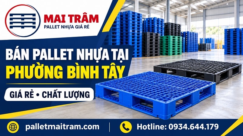 Bán Pallet Nhựa Tại Phường Bình Tây
