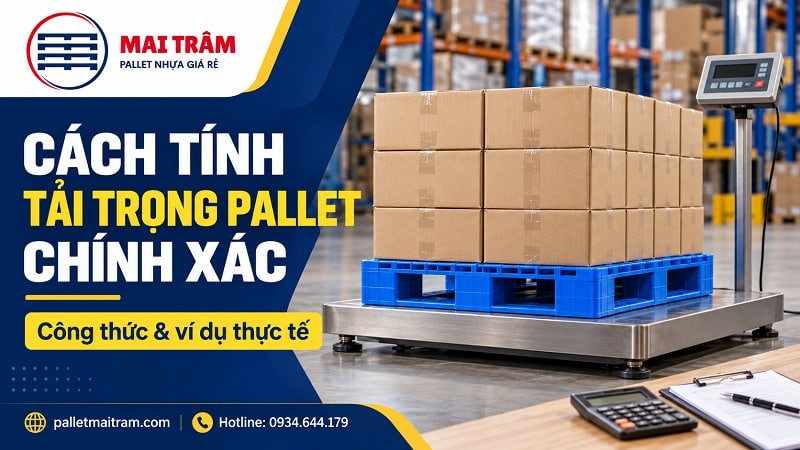 Cách Tính Tải Trọng Pallet Chính Xác