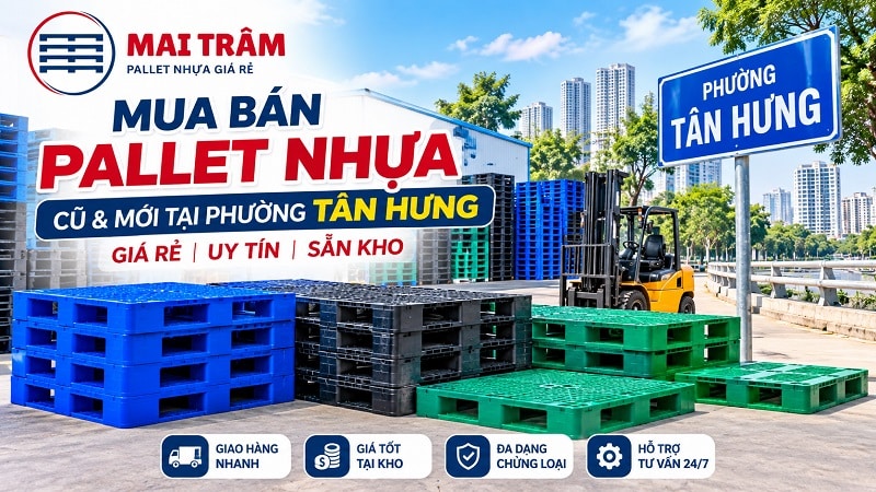 Mua Bán Pallet Nhựa Cũ & Mới Tại Phường Tân Hưng