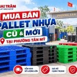 Mua Bán Pallet Nhựa Cũ & Mới Tại Phường Tân Mỹ