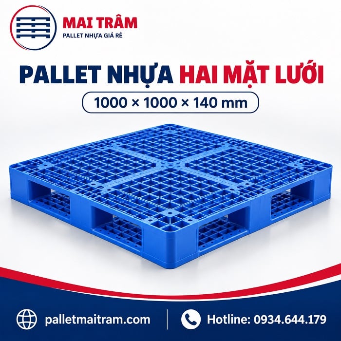 Pallet Nhựa 1000 × 1000 × 140 mm Hai Mặt Lưới