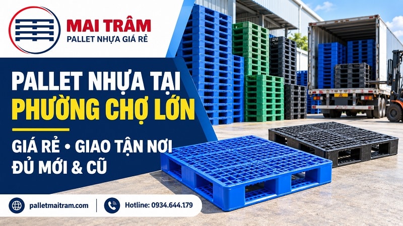 Pallet Nhựa Tại Phường Chợ Lớn