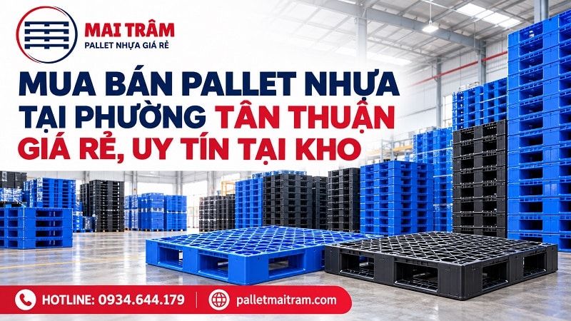 Pallet Nhựa Tại Phường Tân Thuận