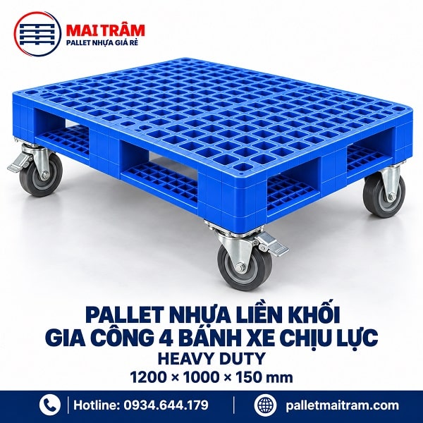 Pallet nhựa liền khối 1200 × 1000 × 150 mm gia công 4 bánh xe chịu lực Heavy Duty