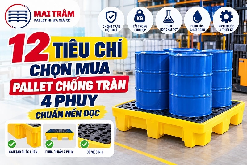 Tiêu Chí Chọn Mua Pallet Chống Tràn 4 Phuy