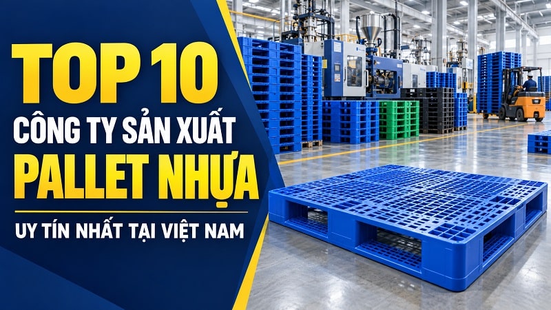 công ty sản xuất pallet nhựa