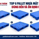 Top 6 Pallet Nhựa Mặt Phẳng Dùng Bền Và Ổn Định Nhất